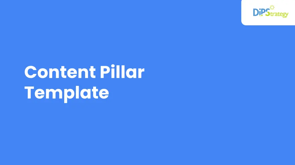 Content pillar template by Dipstrategy digital agency jakarta