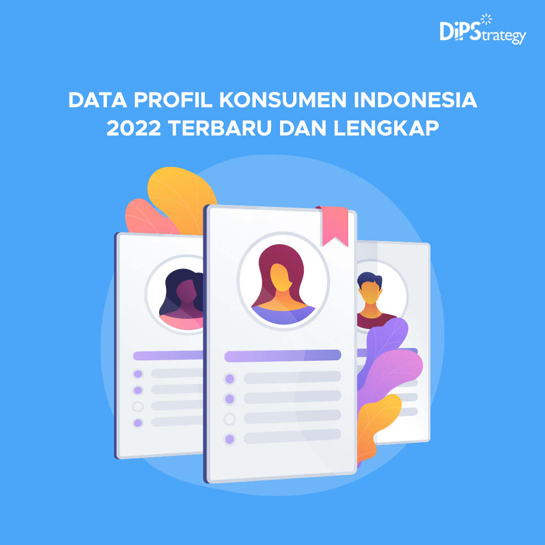 Data Profil Konsumen Indonesia 2022 Terbaru dan Lengkap